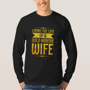 金の妻を探す女性のゴールド・プロスペクティング Tシャツ