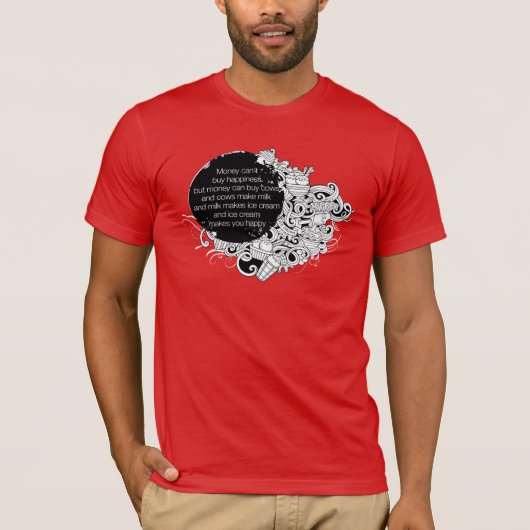 金は幸せ買になるがアイスクリームはTシャツに出来る Tシャツ (正面)