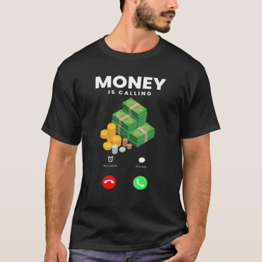 金は金を稼ぐためにあなたを呼び出している Tシャツ (正面)