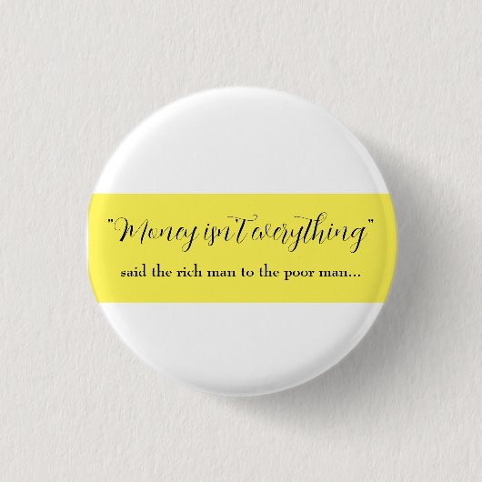 金ばかりは無い 缶バッジ (正面)