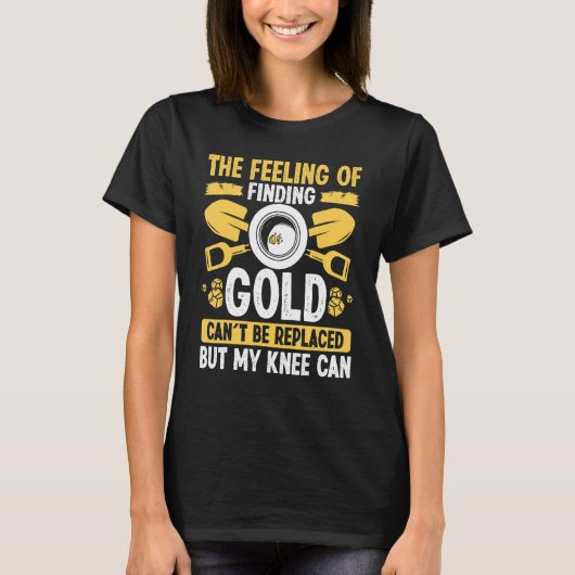 金ゴールドプロスペクターユーモア膝の置換パンナーマイン Tシャツ (正面)