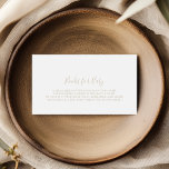 金ゴールドミニマリスト赤ちゃんシャワー予約リクエスト エンクロージャーカード<br><div class="desc">この金ゴールドミニマルな赤ちゃんシャワーブックリクエストのエンクロージャカードは赤ちゃんモダンシャワーに最適だ。とシンプルデザインはエレガント、金ゴールド内のクラシックとスクリファンシープトタイポグラフィを備えている。</div>
