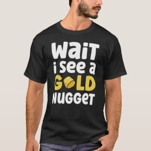 金ゴールド採掘金ゴールドマイニング金ゴールドパンニング金ゴールド鉱山 Tシャツ