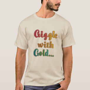 金ゴールドGiggle:おもしろいと素晴らしい Tシャツ