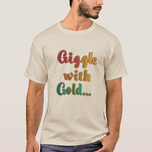 金ゴールドGiggle:おもしろいと素晴らしい Tシャツ (正面)