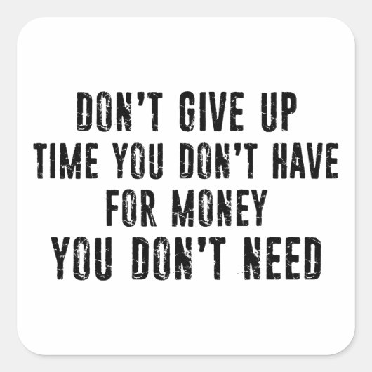 金与えが無い時間を作るな スクエアシール (正面)