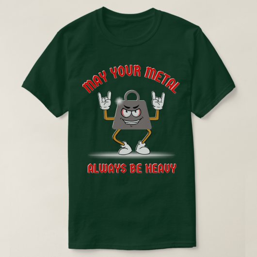 金属がいつも重くなっていてもよろしい Tシャツ (デザイン正面)