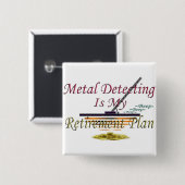 金属の検出は私の退職に関する諸計画です 缶バッジ (正面&裏面)