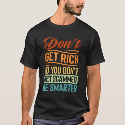 金持ちにならないで詐欺に遭わないでよ頭が切れる Tシャツ (正面)
