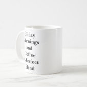 金曜日の朝とコーヒー:完璧なブレンドマグカップ コーヒーマグカップ (正面左)