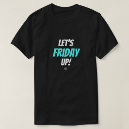 金曜日の気分 – 金曜日を楽しもう Tシャツ