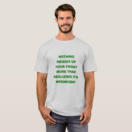 金曜日のTシャツを台無しにするミッドウィークの憂鬱 Tシャツ (正面フル)