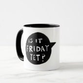 「金曜日はもう終わったの？」 ノベルティグランジオフィスマグ マグカップ (正面左)