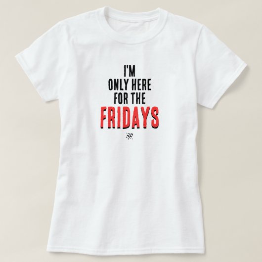 金曜日モットー面白い週末ユーモアシャツ Tシャツ (デザイン正面)