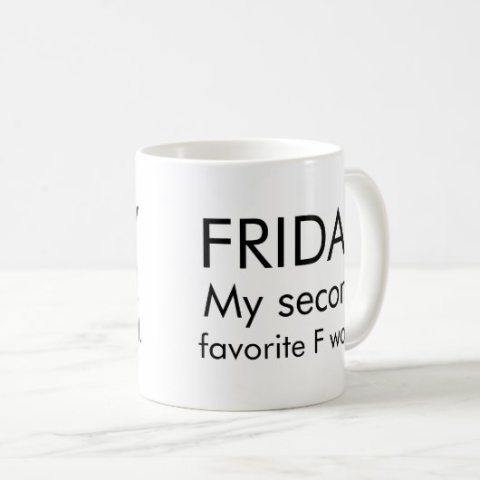 金曜日私の第2お気に入りのなFの単語のおもしろいな仕事のユーモア コーヒーマグカップ (正面右)