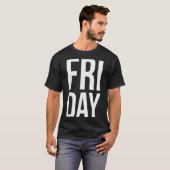 金曜日 曜日 楽しい 太字 タイポグラフィー 平日 Tシャツ (正面フル)
