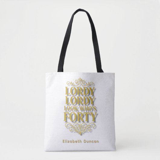 金色のLordy Lordy Look Who’s 40 誕生日 トートバッグ (正面)
