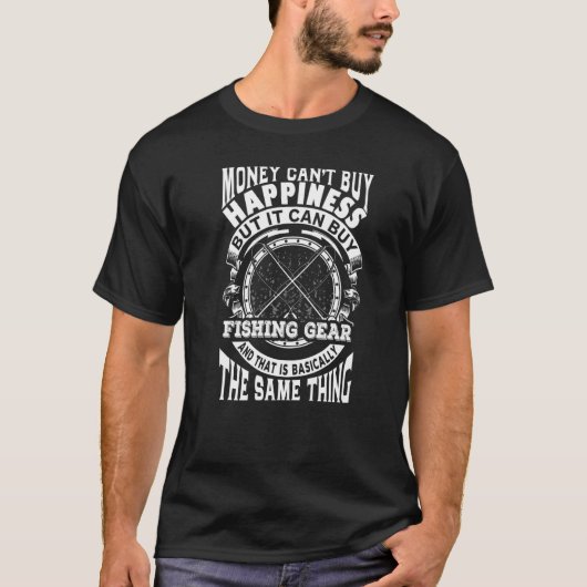 金銭は幸せを買うことはできませんが、釣りを買うことはできます Tシャツ (正面)