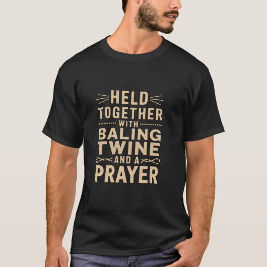 針金と祈りでなんとかまとまっている面白い名言 Tシャツ (正面)