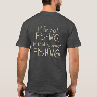 釣りができない時は釣りのことを考えている Funny Tシャツ