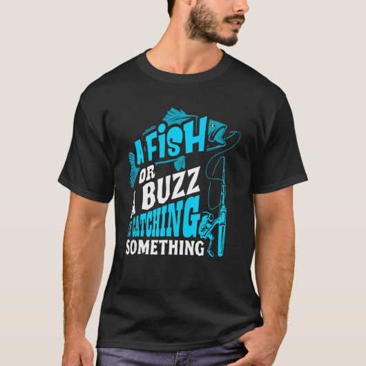 釣りだもの、魚かブザーに決まってる Tシャツ (正面)