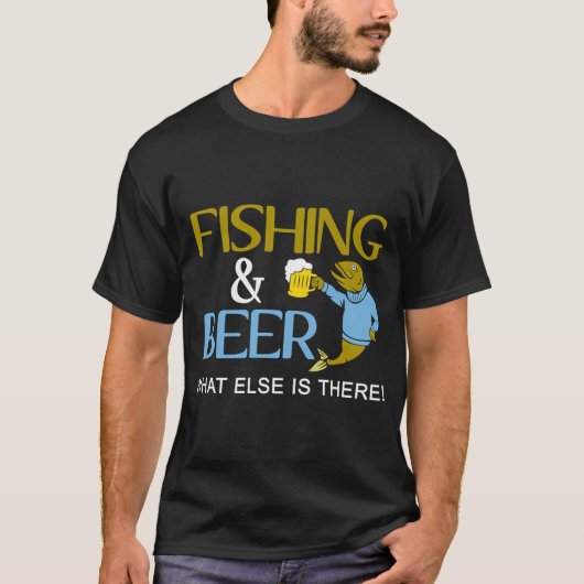 釣りとビール、これ以上のものはあるでしょうか Tシャツ (正面)