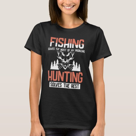 釣りと狩猟 釣りは私のほとんどの Tシャツ (正面)