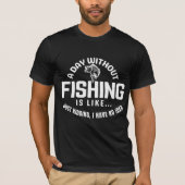 釣りなしの一日はただ冗談だ私は Tシャツ (正面)