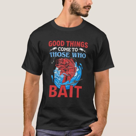 釣りにはエサを与える者だけがいい思いをする Tシャツ (正面)