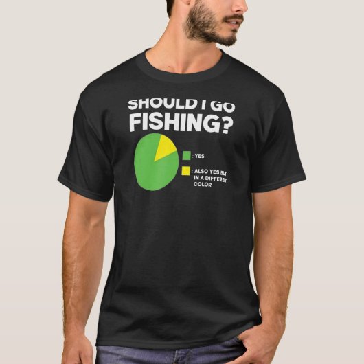 釣りに行くべきか?おかしい円グラフ Tシャツ (正面)