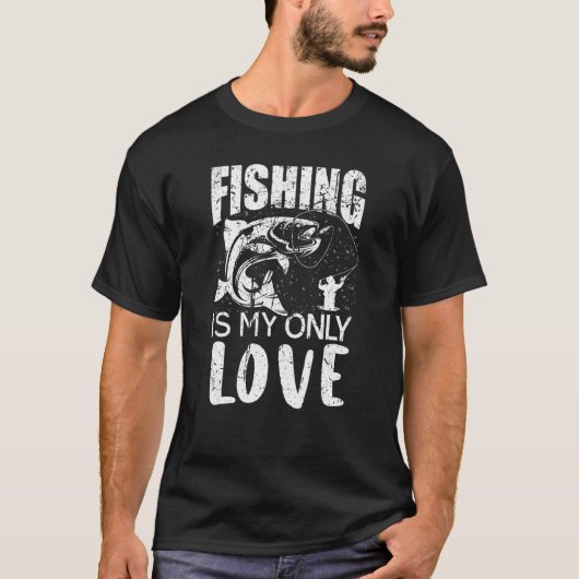 釣りは私の唯一の愛 Tシャツ (正面)
