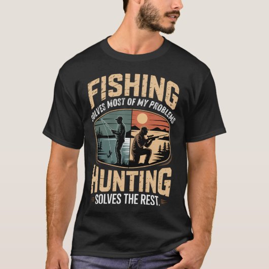 釣りは私の問題のほとんどを解決します 狩猟は解決します Tシャツ (正面)