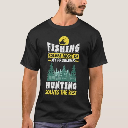釣りは私の問題のほとんどを解決します 狩猟は Tシャツ (正面)