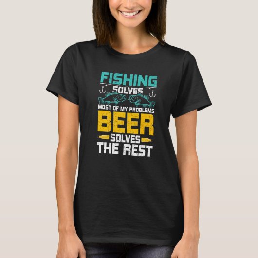 釣りは私の問題のほとんどを解決し、ビールは残りを解決する Tシャツ (正面)