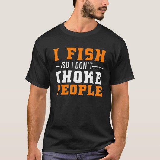 釣りをするから人を絞め殺さない おもしろ 釣り フィッシュ Tシャツ (正面)