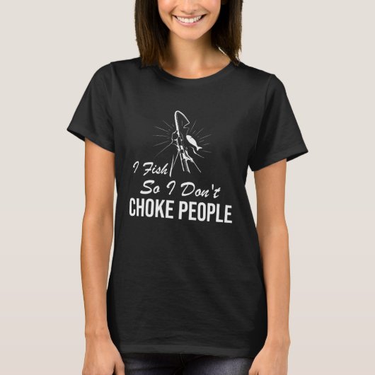 釣りをするから人を絞め殺さない 面白い格言 Tシャツ (正面)
