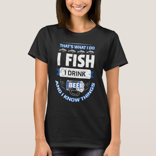 釣りをする ビールを飲む 知識がある Tシャツ (正面)