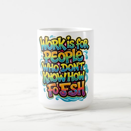 釣りを知らない人のための仕事 楽しい コーヒーマグカップ (中央)