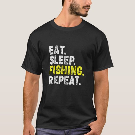 釣りバカのための面白い釣りフレーズ Eat Sleep Fishing Repeat! Tシャツ (正面)