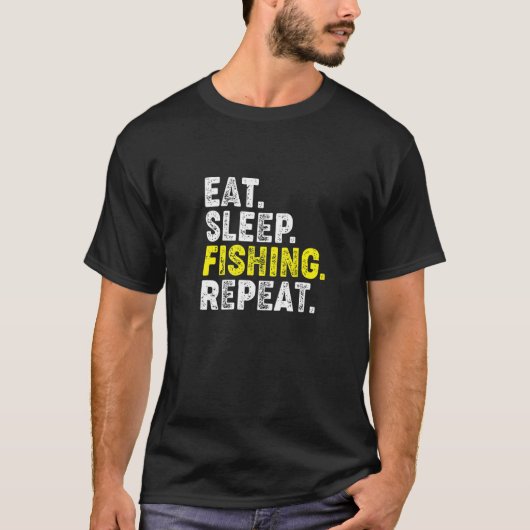 釣りバカのための面白い釣りフレーズ Eat Sleep Fishing Repeat! Tシャツ (正面)