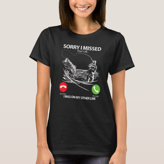 釣り中です。すみません、電話に出られませんでした。別の電話中でした。 Tシャツ (正面)