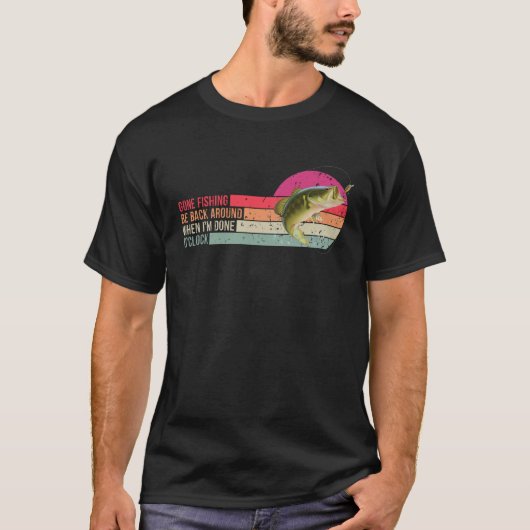 釣り中です 戻るのは終わった頃です Tシャツ (正面)