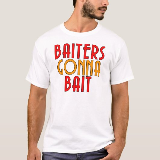 釣り人を煽る人々は釣るぞ 面白い釣り人Tシャツ Tシャツ (正面)