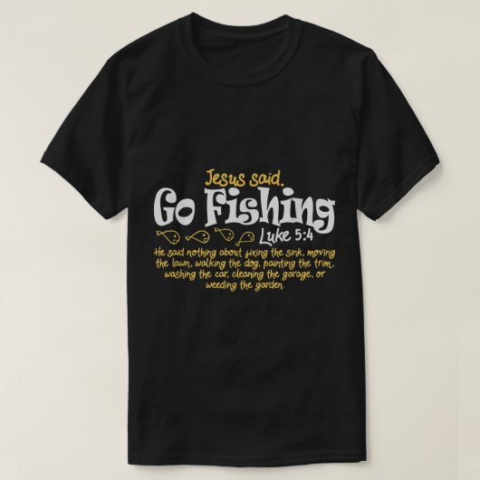 釣り人イエスは行く魚釣りシャツがFisをキャッチすると言った Tシャツ (デザイン正面)