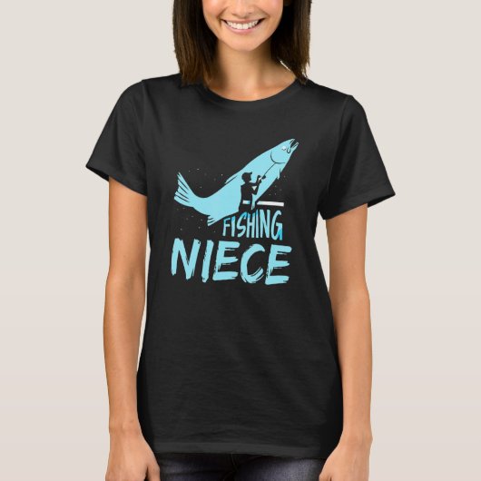 釣り好きな姪 + 魚 + 漁師 + 釣り師 + 趣味 Tシャツ (正面)