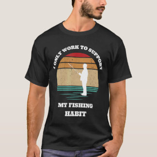 釣り好きな漁師を支えるために働く Tシャツ