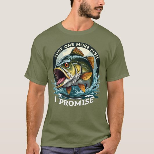 釣り好きのための面白いデザイン!「もう一匹だけ捕まえるって約束するよ」 Tシャツ (正面)
