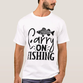 釣り好きのための「釣り続けろ」Tシャツ Tシャツ