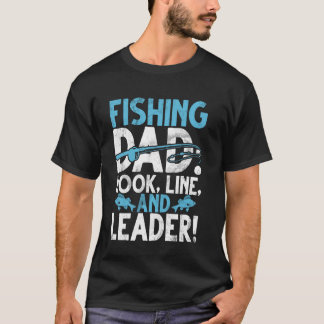 釣り好きパパ フック、ライン、そしてリーダー! フィッシングダッド Tシャツ