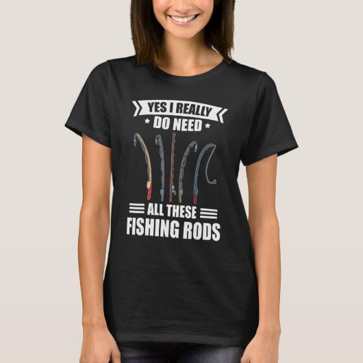釣り竿がこんなに必要なの本当？ 釣り Tシャツ (正面)
